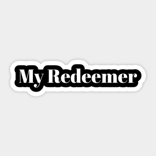 My Redeemer Sticker